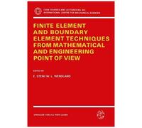 Finite Element And Boundary Element Techniques From Mathematical And Engineering Point Of View