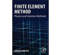 Finite Element Method by Muftu Sinan Professor Department of Mechanical and Industrial Engineering Northeastern University Boston USA Paperback Book Muftu Sinan Professor Department of Mechanical and 
