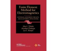 Finite Element Method Electromagnetics: Antennas, Microwave Circuits, and Scattering Applications