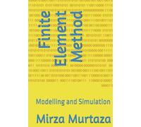Finite Element Method: Modelling and Simulation