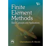 Finite Element Methods: Basic Concepts and Applications