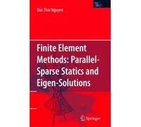 Finite Element Methods : Parallel-Sparse Statics And Eigen-Solutions