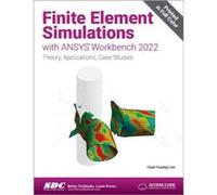 Finite Element Simulations with ANSYS Workbench 2022 by HueiHuang Lee HueiHuang Lee (Auteur)