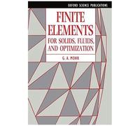 Finite Elements For Solids, Fluids, And Optimization