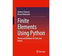 Finite Elements Using Python: Theory and Routines for Rods and Beams