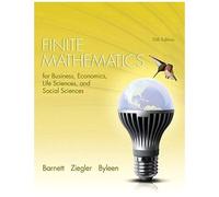 Finite Mathematics For Business, Economics, Life Sciences, And Social Sciences