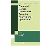 Finite Or Infinite Dimensional Complex Analysis And Applications