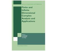 Finite Or Infinite Dimensional Complex Analysis And Applications