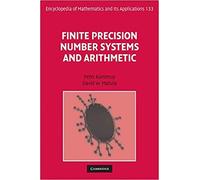 Finite Precision Number Systems And Arithmetic