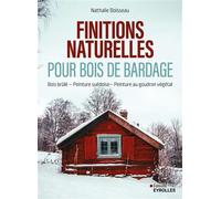 Finitions naturelles pour bois de bardage - Nathalie Boisseau - Eyrolles - broché - Guide