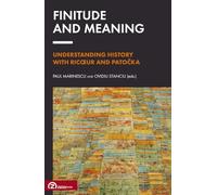 Finitude and Meaning. Understanding History with Ricoeur and Patočka