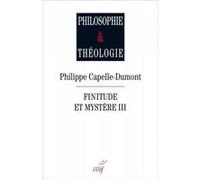 Finitude et mystère, iii Philippe Capelle-Dumont (Auteur)