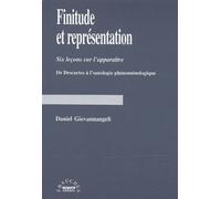 Finitude Et Représentation - Six Leçons Sur L'apparaître, De Descartes À L'ontologie Phénoménologique