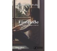 Finitude Ou Marie Le Temps S'en Va