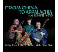 Fink,Cathy / Tian,Chao / Marxer,Marcy - From China To Appalachia [Compact Discs]