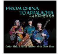Fink,Cathy / Tian,Chao / Marxer,Marcy - From China To Appalachia [Compact Discs]