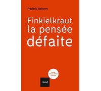 Finkielkraut, la pensée défaite
