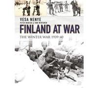Finland at War: The Winter War 1939-40