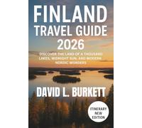 Finland Travel Guide 2026: Discover the Land of a Thousand Lakes, Midnight Sun, and Modern Nordic Wonders