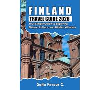 Finland Travel Guide 2026: Your Simple Guide to Exploring Nature, Culture, and Hidden Wonders