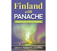 Finland with Panache: Stylish Guide to Nordic Elegance