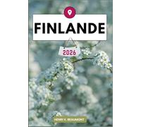 Finlande Guide de voyage: Explorez votre destination comme un local conseils de voyage, options d’hébergement, restaurants, principales attractions et bien plus encore.