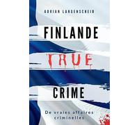 FINLANDE TRUE CRIME: De vraies affaires criminelles