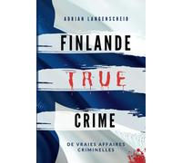 FINLANDE TRUE CRIME: De vraies affaires criminelles