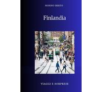 Finlandia: Il paese del silenzio e della luce