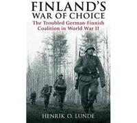 FinlandS War of Choice by Henrik O. Lunde Maurizio Lazzarato (Auteur)