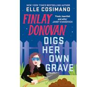 Finlay Donovan Digs Her Own Grave: The addictive and hilarious New York Times bestselling series returns!