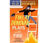 Finlay Donovan Plays with Fire A Novel - Elle Cosimano - Minotaur books - ebook (ePub) - Livre