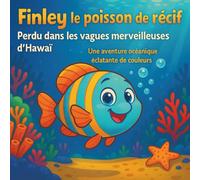 Finley le poisson de récif : Perdu dans les vagues merveilleuses d’: Perdus dans les Merveilleuses Vagues d'Hawaï : Livres d'histoires pour enfants | ... | Animaux | Poissons | Pour les 3-8 ans
