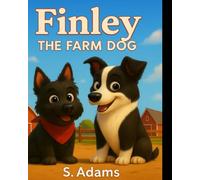 Finley the Farm Dog: A Sweet Story of Helping, Learning, and Growing