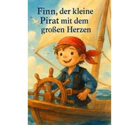 Finn, der kleine Pirat mit dem großen Herzen