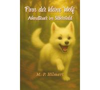 Finn - der kleine Wolf: Abendteuer im Silberwald