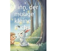 Finn der mutige kleine Fuchs: zeitlos, klar, sofort verständlich