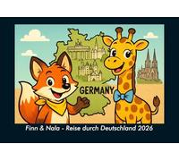 Finn & Nala - Reise durch Deutschland 2026 Fotokalender DIN A4: Monatskalender mit Kinder-Motiven von Tieren, Reisen, Freundschaft und Abenteuern