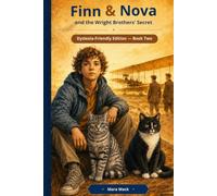 Finn & Nova and the Wright Brothers’ Secret: Dyslexia-Friendly Edition - Book Two