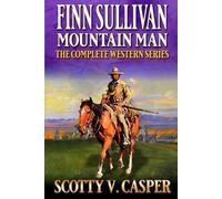 Finn Sullivan: Mountain Man: The Complete Western Series