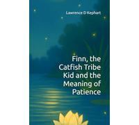 Finn, the Catfish Tribe Kid and the Meaning of Patience