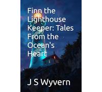 Finn the Lighthouse Keeper: Tales From the Ocean's Heart
