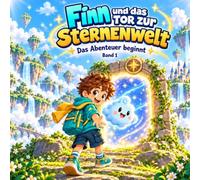 Finn und das Tor zur Sternenwelt: Das Abenteuer beginnt