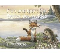 Finn und Igor : Die Retter des Waldes: Eine mutige Kindergeschichte über Freundschaft, Zusammenhalt und den Schutz der Natur