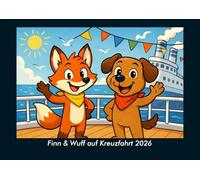 Finn & Wuff auf Kreuzfahrt 2026 Fotokalender DIN A4: Monatskalender mit Kinder-Motiven von Tieren, Reisen, Freundschaft und Abenteuern