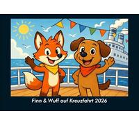 Finn & Wuff auf Kreuzfahrt 2026 Fotokalender DIN A5: Monatskalender mit Kinder-Motiven von Tieren, Reisen, Freundschaft und Abenteuern
