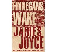 Finnegans Wake: With an introduction by Dr Sam Slote of Trinity College Dublin