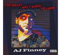 Finney, A.J. - My Brain Don't Work No. [Import]