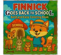 Finnick Goes Back to School Bold and Easy Coloring Book: Bold Lines, Big Smiles, Get Ready for School with Coloring Activities