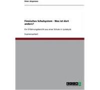Finnisches Schulsystem - Was ist dort anders? Jörgensen, Peter (Auteur)